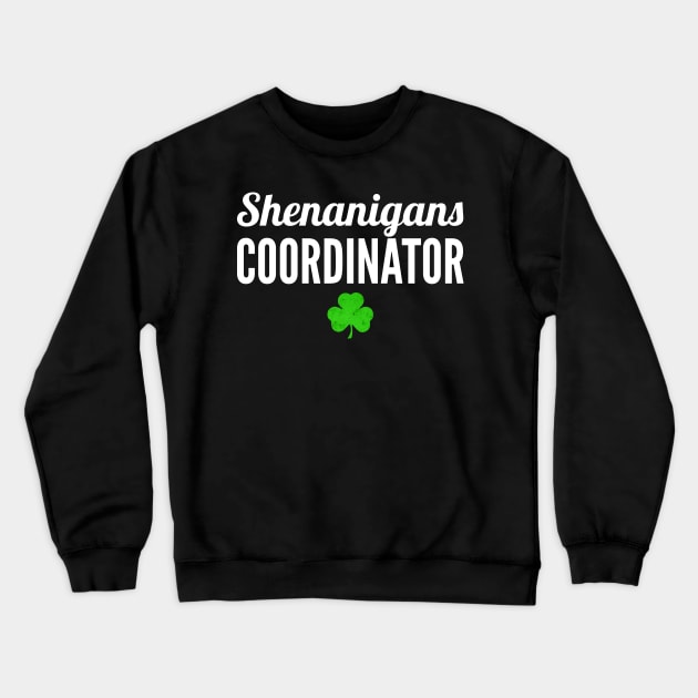 Shenanigans Coordinator St Patricks Day Irish Crewneck Sweatshirt by oskibunde